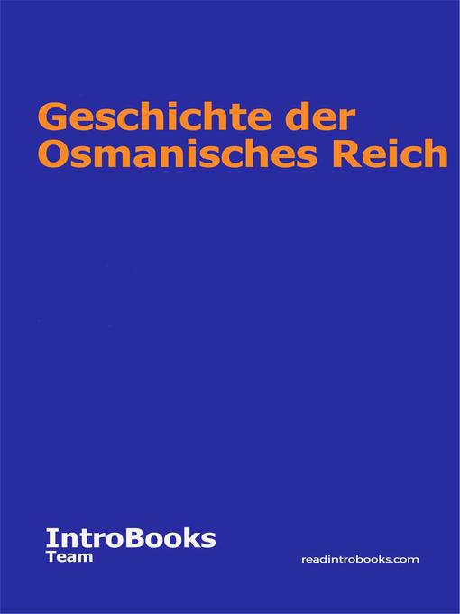 Title details for Geschichte der Osmanisches Reich by IntroBooks Team - Available